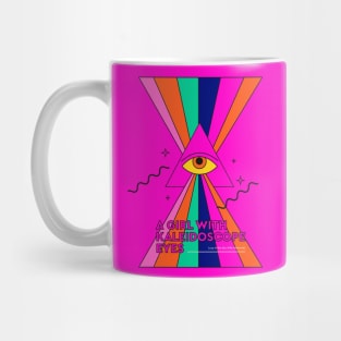 A Girl With Kaleidoscope Eyes Mug